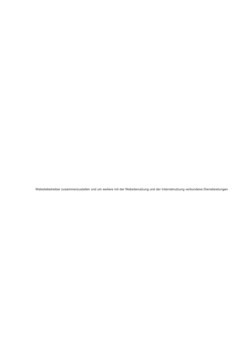 Websitebetreiber zusammenzustellen und um weitere mit der Websitenutzung und der Internetnutzung verbundene Dienstleistungen