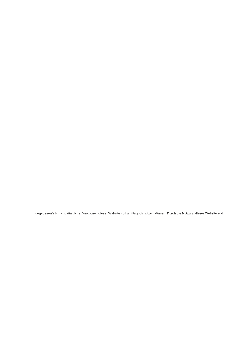 gegebenenfalls nicht smtliche Funktionen dieser Website voll umfnglich nutzen knnen. Durch die Nutzung dieser Website erkl